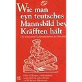 Wie man eyn teutsches Mannsbild bey Kr�fften h�lt