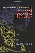 The Silicon Jungle: A Novel of Deception, Power, and Internet Intrigue The Silicon Jungle: A Novel of Deception, Power, and Internet Intrigue