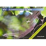 Wiki - Zusammenarbeit im Netzvon "Andres Streiff"