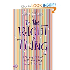 Do the Right Thing: A Teenager's Survival Guide for Tricky Situations
