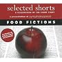 Selected Shorts: Food Fictions (Selected Shorts: A Celebration of the Short Story)