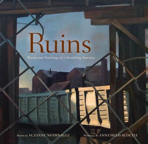Ruins: Poems and Paintings of a Vanishing America