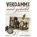 Verdammt und geliebt.: Erinnerungen eines Fremdenlegion�rs