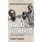 The Wawona Brotherhood, the San Jose State Campus Revoltby Timothy Fitzgerald