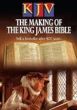 KJV: The Making of The King James Bible