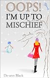 OOPS! I'M UP TO MISCHIEF (Romance, Humour, Mischief) (OOPS! I'M THE PAPARAZZI) 