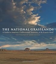 The National Grasslands: A Guide to America's Undiscovered Treasures