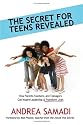 The Secret for Teens Revealed: How Parents, Teachers, and Teenagers Can Inspire Leadership and Transform Lives