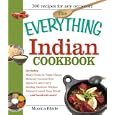 The Everything Indian Cookbook: 300 Tantalizing Recipes--From Sizzling Tandoori Chicken to Fiery Lamb Vindaloo... by Monica Bhide