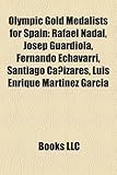 Produkt-Bild: Olympic Gold Medalists for Spain: Rafael Nadal, Josep Guardiola, Fernando Echavarri, Santiago Caizares, Luis Enrique Martnez Garca