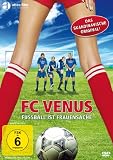 FC Venus - Fu&szlig;ball ist Frauensache