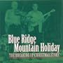 Blue Ridge Mountain Holiday