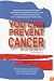 You Can Prevent Cancer