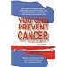 You Can Prevent Cancer