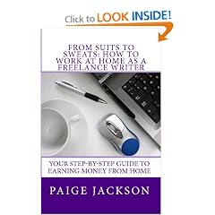 From Suits To Sweats: How To Work At Home As A Freelance Writer: 2Nd Edition