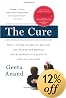 The Cure: How a Father Raised $100 Million--and Bucked the Medical Establishment--in a Quest to Save His Children