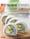 The sushi lover's cookbook : easy-to-prepare sushi for every occasion