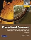 Educational Research: Planning, Conducting, and Evaluating Quantitative and Qualitative Research. John W. Creswell