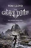 The Grave Thief: The Twilight Reign: Book 3: Book Three of the Twilight Reign (Gollancz S.F.)