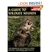 Guide to Wildlife Sounds, A: The Sounds of 100 Mammals, Birds, Reptiles, Amphibians, and Insects (The Lang Elliott Audio Library)