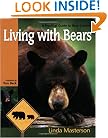 Living With Bears: A Practical Guide to Bear Country