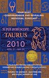 Taurus (Super Horoscopes 2010)