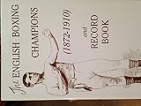 The English boxing champions (1872-1910) and record book