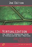 Virtualization - The Complete Cornerstone Guide to Virtualization Best Practices: Concepts, Terms, and Techniques for Successfully Planning, ... IT Virtualization Technology - Second Edition