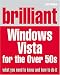 Brilliant Microsoft Windows Vista for the Over 50s