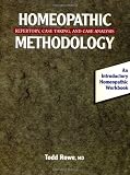 Homeopathic Methodology: Repertory, Case Taking, and Case Analysis -- An Introductory Homeopathic Workbook
