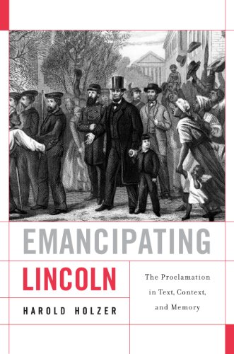 Emancipating Lincoln (The Nathan I. Huggins Lectures)