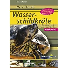 Mein Leben als Wasserschildkr�te: Der etwas andere Wasserschildkr�ten-Ratgeber