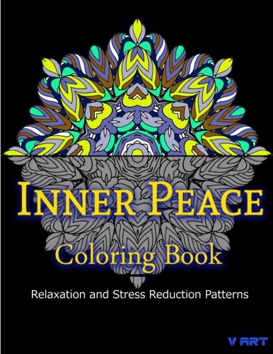 Inner Peace Coloring Book: Coloring Books for Adults Relaxation : Relaxation & Stress Reduction Patterns (Volume 32)