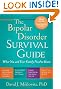 The Bipolar Disorder Survival Guide, Second Edition: What You and Your Family Need to Know