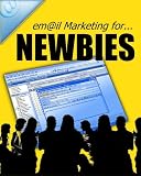 Email Marketing For Newbies - Make An Absolute Killing With Email Marketing! + Bonuses