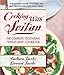 Cooking with Seitan: The Complete Vegetarian “Wheat-Meat” Cookbook