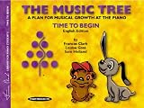 The Music Tree English Edition Student's Book: Time to Begin
