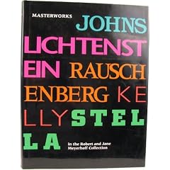 Masterworks in the Robert and Jane Meyerhoff Collection: Jasper Johns, Robert Rauschenberg, Roy Lichtenstein, Ellsworth Kelly, Frank Stella
