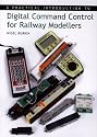 A Practical Introduction to Digital Command Control for Railway Modellers
