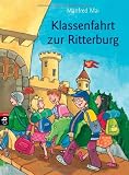 Klassenfahrt zur Ritterburg - Manfred Mai