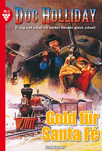 Doc Holliday 3 - Western: Gold für Santa Fé (German Edition)