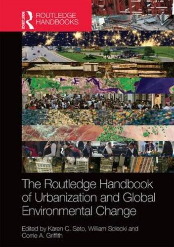 Routledge Handbook of Urbanization and Global Environmental Change (Routledge International Handbooks)