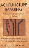Acupuncture Imaging: Perceiving the Energy Pathways of the Body