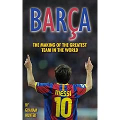 Barca: The Making of the Greatest Team in the World
