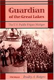 Guardian of the Great Lakes: The U.S. Paddle Frigate Michigan