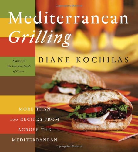 Buy Mediterranean Grilling: More Than 100 Recipes from Across the Mediterranean