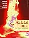 Skeletal Trauma: Fractures, Dislocations, Ligamentous Injuries (2-Volume Set)
