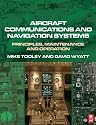 Aircraft Communications and Navigation Systems: Principles, Maintenance and Operation for Aircraft Engineers and Technicians