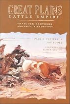 Great Plains Cattle Empire: Thatcher Brothers and Associates, 1875-1945