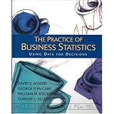 Practice of Business Statistics: Chapters 1-18 ~ William M. Duckworth